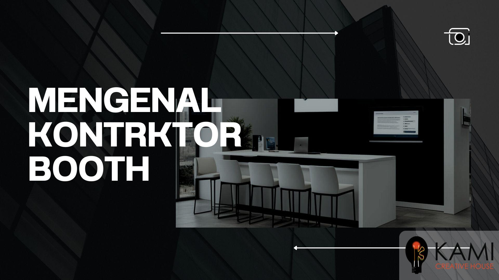 Thumbnail Kontraktor booth pameran: Mengenal lebih dekat