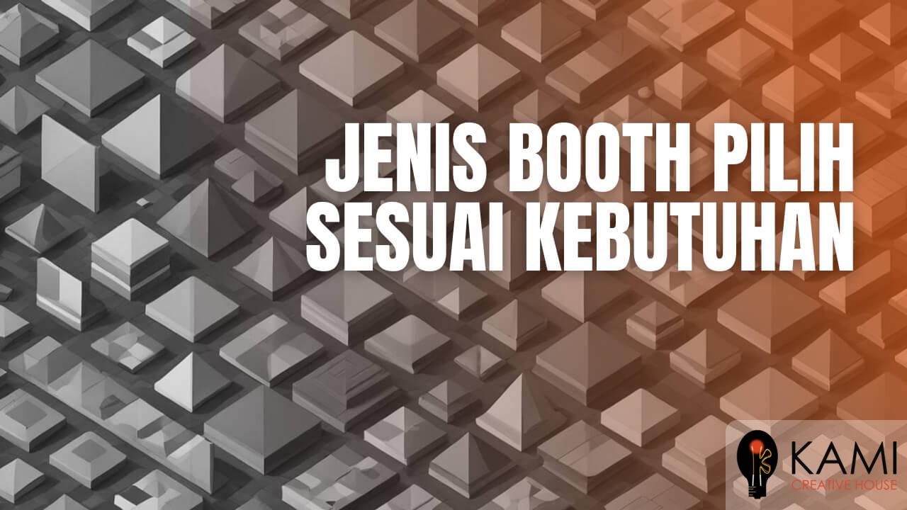 Thumbnail Jenis-jenis Booth untuk Event: Pilih yang tepat sesuai Kebutuhan